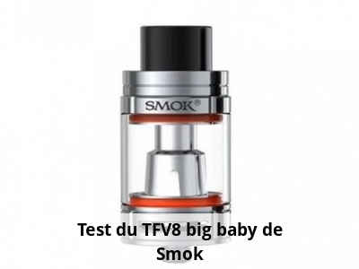 Test du TFV8 big baby de Smok