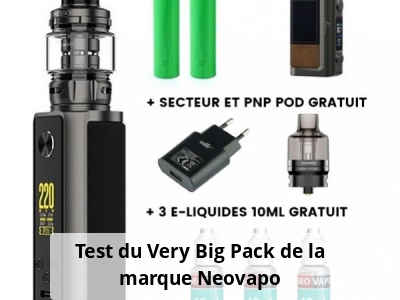 Test du Very Big Pack de la marque Neovapo