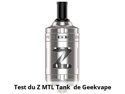 Test du Z MTL Tank de Geekvape