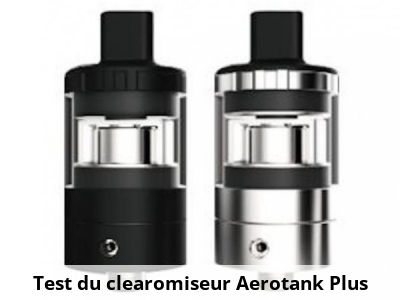 Test du clearomiseur Aerotank Plus