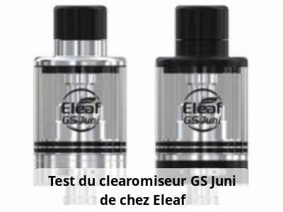 Test du clearomiseur GS Juni de chez Eleaf