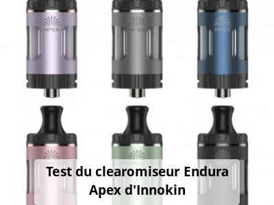 Test du clearomiseur Endura Apex d’Innokin