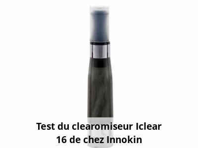 Test du clearomiseur Iclear 16 de chez Innokin