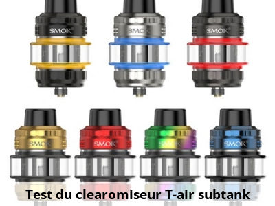 Test du clearomiseur T-air subtank