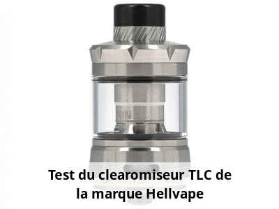 Test du clearomiseur TLC de la marque Hellvape