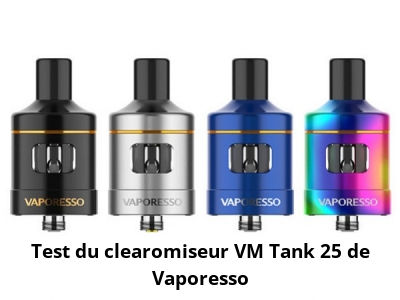 Test du clearomiseur VM Tank 25 de Vaporesso