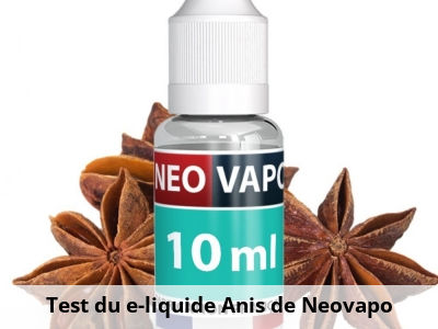 Test du e-liquide Anis de Neovapo