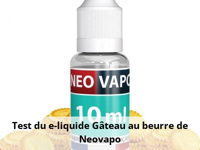 Test du e-liquide Gâteau au beurre de Neovapo