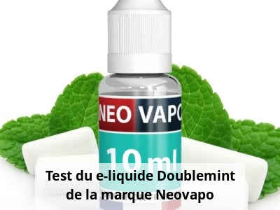 Test du e-liquide Doublemint de la marque Neovapo