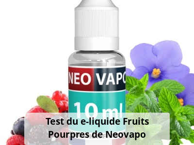 Test du e-liquide Fruits Pourpres de Neovapo