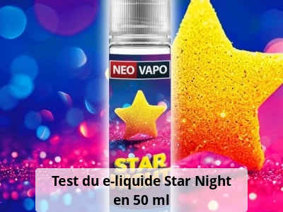 Test du e-liquide Star Night en 50 ml