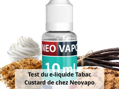 Test du e-liquide Tabac Custard de chez Neovapo