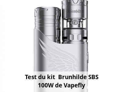 Test du kit Brunhilde SBS 100W - Vapefly