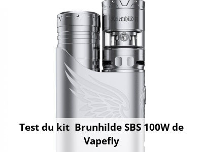 Test du kit Brunhilde SBS 100W - Vapefly