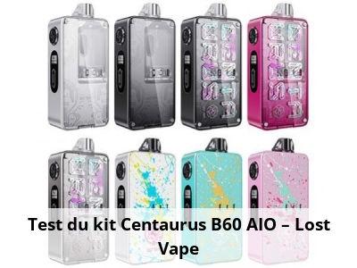 Test du kit Centaurus B60 AIO – Lost Vape