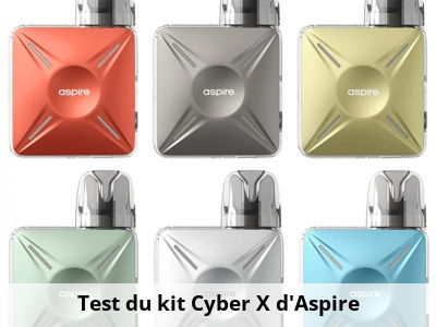 Test du kit Cyber X d’Aspire