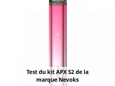 Test du kit APX S2 de la marque Nevoks