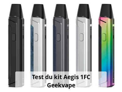 Test du kit Aegis 1FC Geekvape