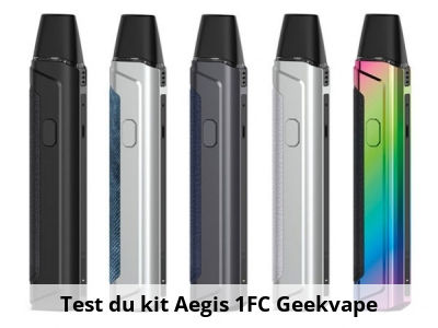 Test du kit Aegis 1FC Geekvape