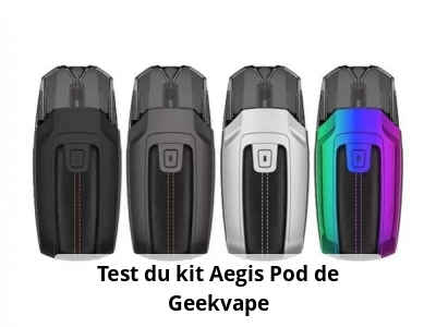 Test du kit Aegis Pod de Geekvape