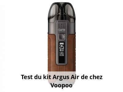Test du kit Argus Air de chez Voopoo