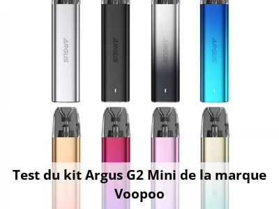 Test du kit Argus G2 Mini de la marque Voopoo