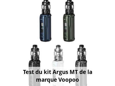 Test du kit Argus MT de la marque Voopoo