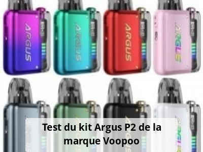 Test du kit Argus P2 de la marque Voopoo