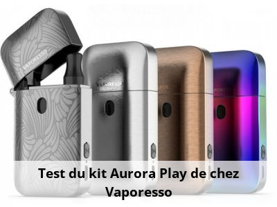 Test du kit Aurora Play de chez Vaporesso