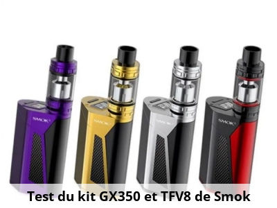 Test du kit GX350 et TFV8 de Smok