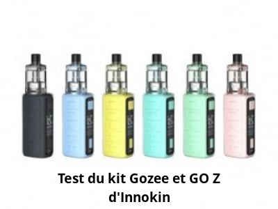 Test du kit Gozee et GO Z+ d'Innokin