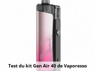 Test du kit Gen Air 40 de Vaporesso