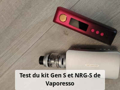 Test du kit Gen S et NRG-S de Vaporesso