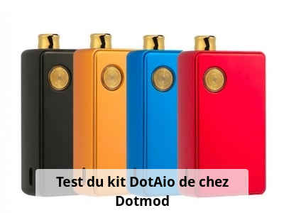 Test du kit DotAio de chez Dotmod