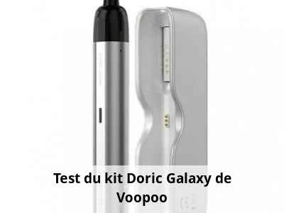Test du kit Doric Galaxy de Voopoo