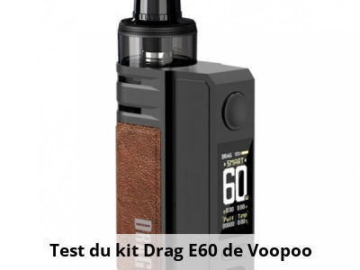 Test du kit Drag E60 de Voopoo