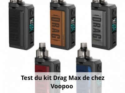 Test du kit Drag Max de chez Voopoo 