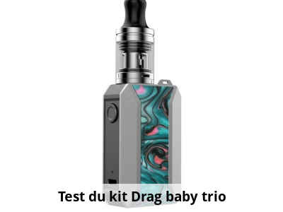 Test du kit Drag baby trio
