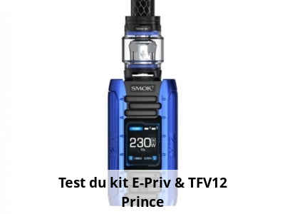 Test du kit E-Priv & TFV12 Prince