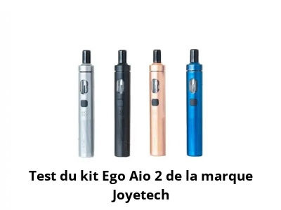 Test du kit Ego Aio 2 de la marque Joyetech