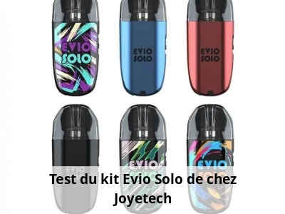 Test du kit Evio Solo de chez Joyetech