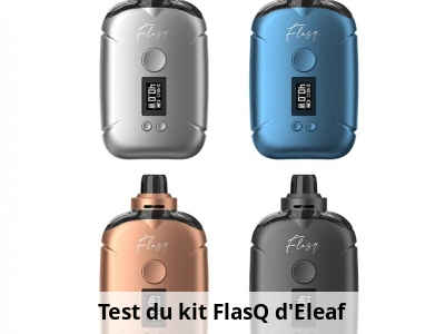Test du kit FlasQ d'Eleaf