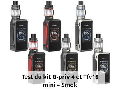 Test du kit G-priv 4 et Tfv18 mini – Smok