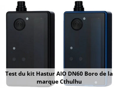 Test du kit Hastur AIO DN60 Boro de la marque Cthulhu