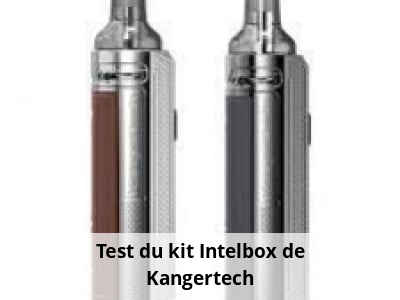 Test du kit Intelbox de Kangertech