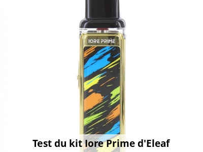 Test du kit Iore Prime d'Eleaf