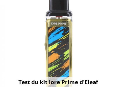 Test du kit Iore Prime d'Eleaf