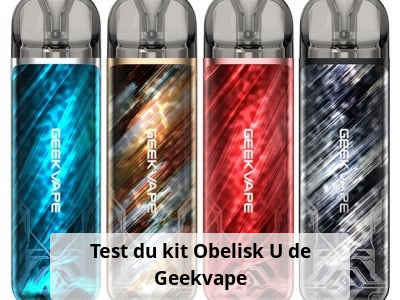 Test du kit Obelisk U de Geekvape