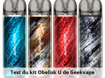 Test du kit Obelisk U de Geekvape