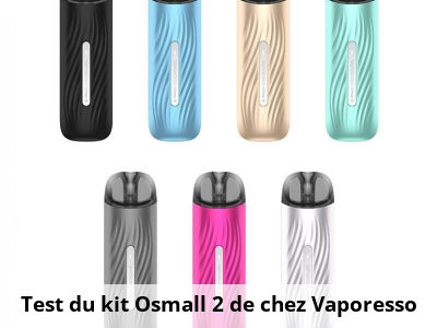 Test du kit Osmall 2 de chez Vaporesso